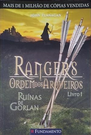 Rangers. Ordem dos Arqueiros. Ruínas de Gorlan - Volume 1 by John Flanagan