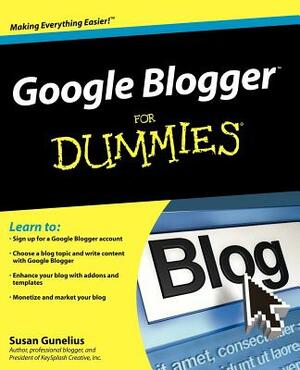 Google Blogger for Dummies by Susan Gunelius