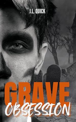 Grave Obsession by J.L. Quick