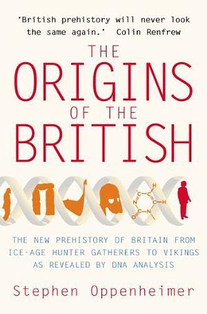 The Origins of the British by Stephen Oppenheimer