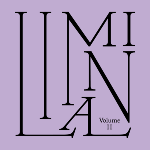 Liminal: Volume II by Leah Jing McIntosh, Adolfo Aranjuez, Adalya Nash Hussein, Cher Tan, Danny Silva Soberano