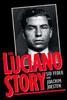 The Luciano Story by Joachim Joesten, Sid Feder