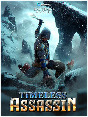 Timeless Assassin (Volume 2: The Next Dragon) by Raj Shah