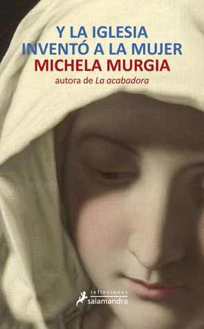 Y La Iglesia Invento a la Mujer by Michela Murgia