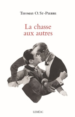 La chasse aux autres by Thomas O. St-Pierre