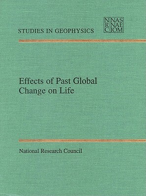 Effects of Past Global Change on Life by Division on Earth and Life Studies, Commission on Geosciences Environment an, National Research Council