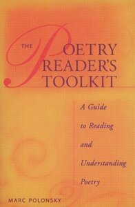 The Poetry Reader's Toolkit: A Guide to Reading and Understanding Poetry by Marc Polonsky