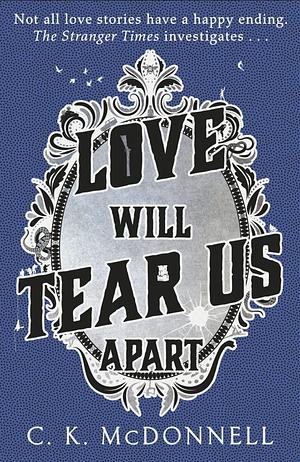 Love Will Tear Us Apart  by C.K. McDonnell