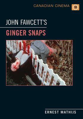 John Fawcett's Ginger Snaps by Ernest Mathijs