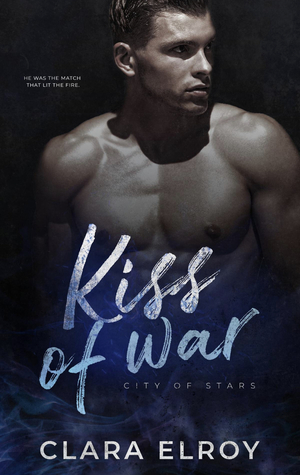 Kiss of War by Clara Elroy