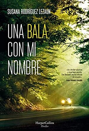 Una bala con mi nombre by Susana Rodríguez Lezaun