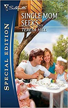 Single Mom Seeks... by Teresa Hill