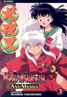 Inuyasha: Ani-Manga, Vol. 3 by Rumiko Takahashi