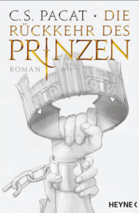 Die Rückkehr des Prinzen by C.S. Pacat