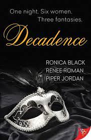 Decadence by Ronica Black, Piper Jordan, Renee Roman