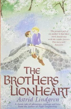 The Brothers Lionheart by Astrid Lindgren