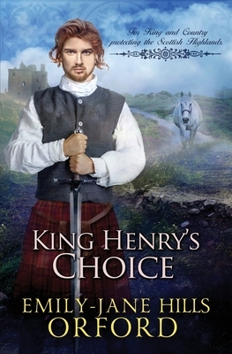 King Henry's Choice by Emily-Jane Hills Orford