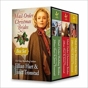 Mail-Order Christmas Brides Boxed Set: Mail-Order Mistletoe Brides\\Mail-Order Holiday Brides by Jillian Hart, Janet Tronstad