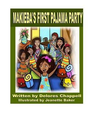 Makieba's First Pajama Party: A Week to Remember by Delores Chappell