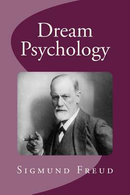 Dream Psychology by Sigmund Freud