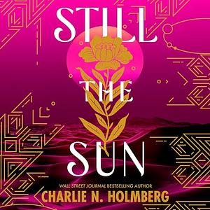 Still the Sun by Charlie N. Holmberg