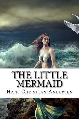 The Little Mermaid by Hans Christian Andersen