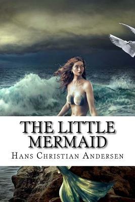 The Little Mermaid by Hans Christian Andersen