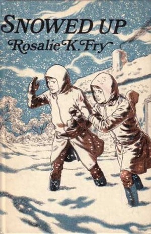 Snowed Up by Rosalie K. Fry, Robin Jacques