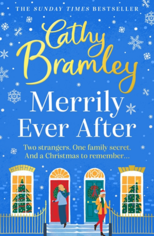 Merrily Ever After: Fall in Love with the Brand New Feel Good Read from Sunday Times Bestselling Storyteller Cathy Bramley by Cathy Bramley