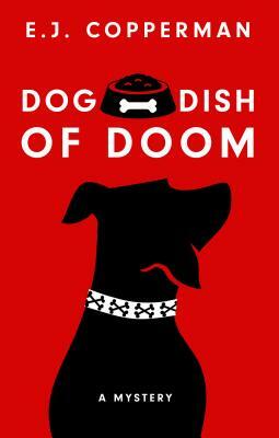 Dog Dish of Doom by E.J. Copperman