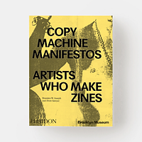 Copy Machine Manifestos: Artists Who Make Zines by Drew Sawyer, Branden W. Joseph