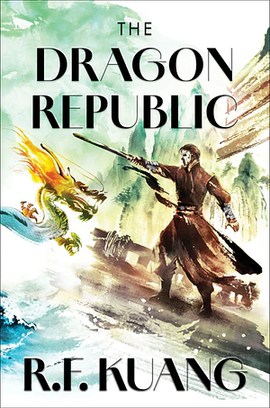 The Dragon Republic by R.F. Kuang