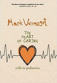 The Heart of Caring by Mark Vonnegut