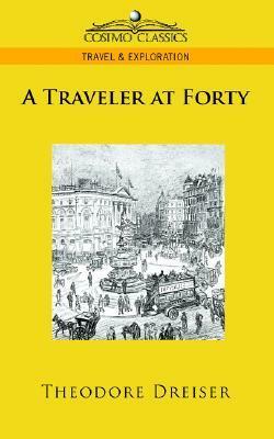 A Traveler At Forty by Theodore Dreiser