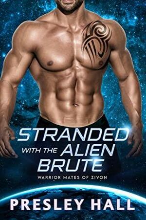 Stranded with the Alien Brute by Presley Hall
