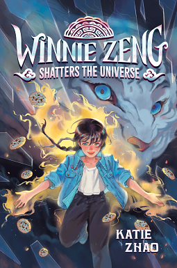 Winnie Zeng Shatters the Universe by Katie Zhao