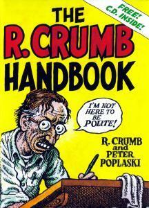 The R. Crumb Handbook by Peter Poplaski, Robert Crumb
