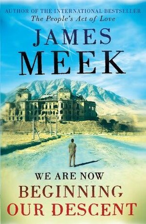 We Are Now Beginning Our Descent by James Meek