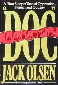 “Doc”: The Rape of the Town of Lovell: A True Story of Sexual Oppression, Denial, and Outrage by Jack Olsen