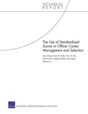 The Use of Standardized Scores in Officer Career Management and Selection by Anny Wong