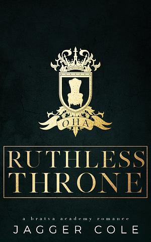 Ruthless Throne by Jagger Cole