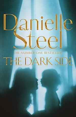 The Dark Side by Danielle Steel