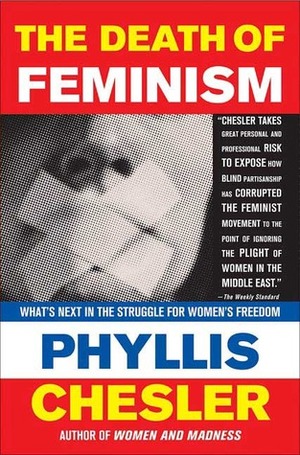 The Death of Feminism: What's Next in the Struggle for Women's Freedom by Phyllis Chesler