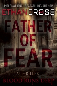 Father of Fear by Ethan Cross