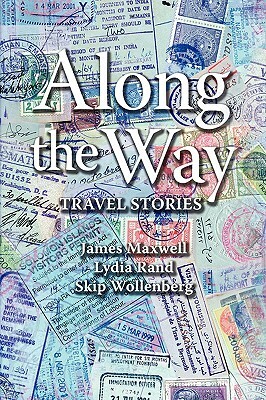 Along the Way by Lydia Rand, James Maxwell, Skip Wollenberg