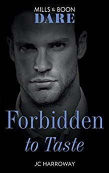 Forbidden to Taste by J.C. Harroway