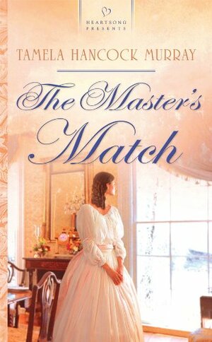 The Master's Match by Tamela Hancock Murray