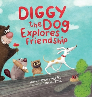 Diggy the Dog Explores Friendship by Adam Loveless