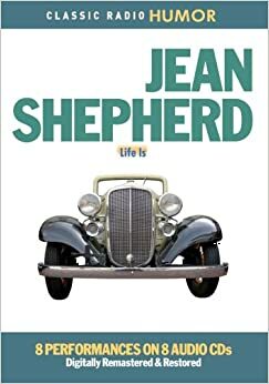 Jean Shepherd : Life Is by Jean Shepherd