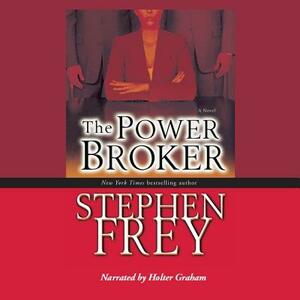 The Power Broker by Stephen Frey